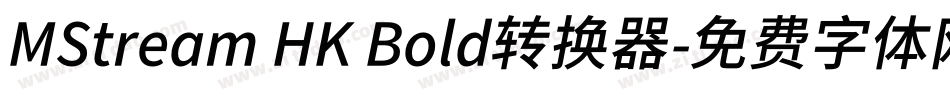 MStream HK Bold转换器字体转换